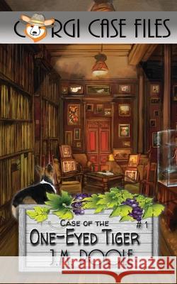 Case of the One-Eyed Tiger Jeffrey M. Poole 9781649140197 Secret Staircase Books - książka