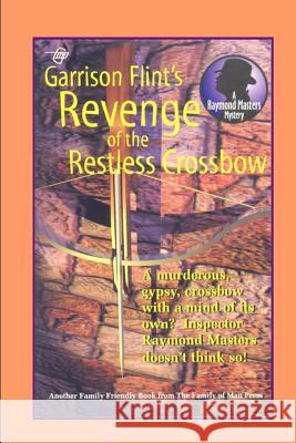 Case of the Restless Crossbow Tom Gnagey Garrison Flint 9781520634661 Independently Published - książka