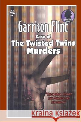 Case of the Twisted Twins Murders Tom Gnagey Garrison Flint 9781520673196 Independently Published - książka