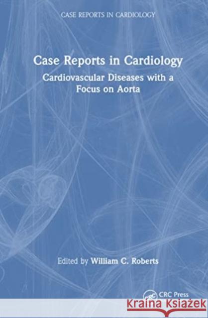 Case Reports in Cardiology  9781032527703 Taylor & Francis Ltd - książka