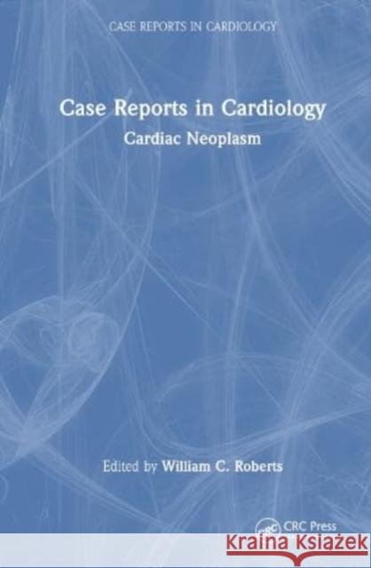Case Reports in Cardiology  9781032529356 Taylor & Francis Ltd - książka