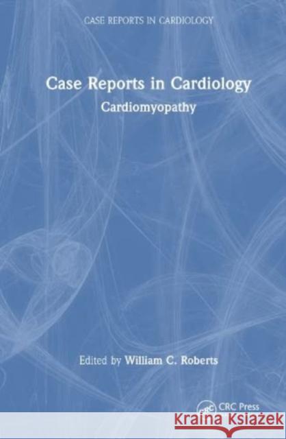 Case Reports in Cardiology  9781032529394 Taylor & Francis Ltd - książka