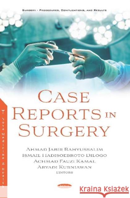 Case Reports in Surgery Ahmad Jabir Rahyussalim   9781536165821 Nova Science Publishers Inc - książka