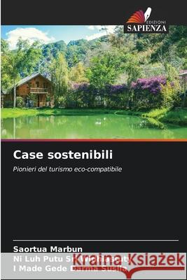 Case sostenibili Saortua Marbun Ni Luh Putu Sri Widhiastuty I. Made Gede Darma Susila 9786207857975 Edizioni Sapienza - książka