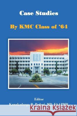 Case Studies by Kmc Class of '64 MD Faapmr, Kanakadurga R. Poduri 9781499075083 Xlibris Corporation - książka