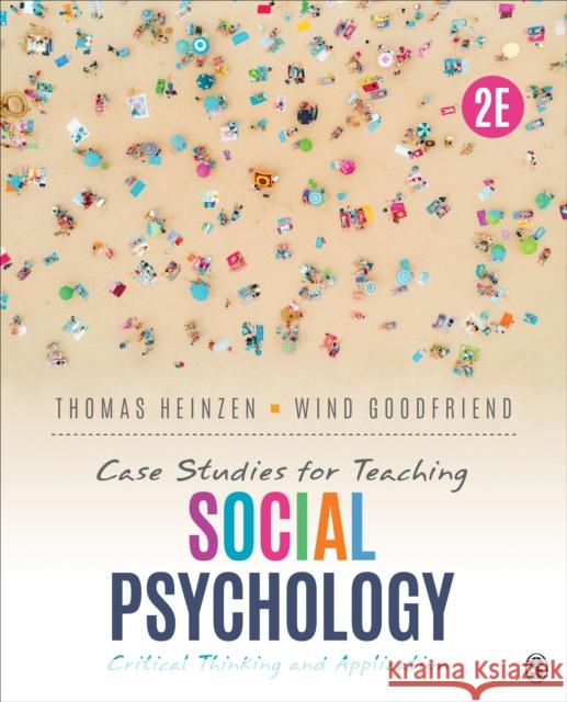 Case Studies for Teaching Social Psychology: Critical Thinking and Application Thomas E. Heinzen Wind Goodfriend 9781544393520 SAGE Publications Inc - książka