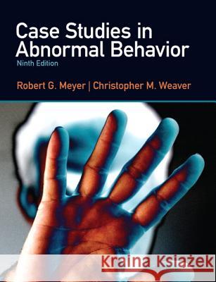 Case Studies in Abnormal Behavior Robert G. Meyer Christopher M. Weaver 9780205036998 Prentice Hall - książka