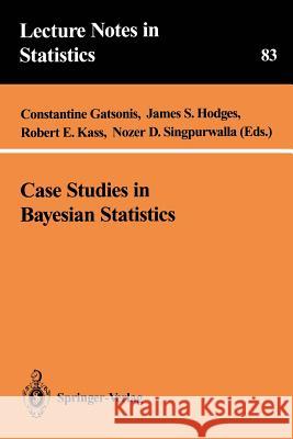 Case Studies in Bayesian Statistics Constantine Gatsonis James S. Hodges Robert E. Kass 9780387940434 Springer - książka