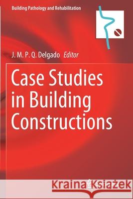 Case Studies in Building Constructions J. M. P. Q. Delgado 9783030558956 Springer - książka