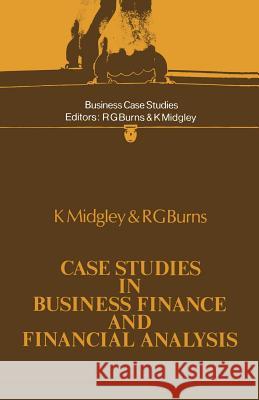 Case Studies in Business Finance and Financial Analysis K. V. Porter K. Midgley Ronald George Burns 9780333116241 Palgrave MacMillan - książka