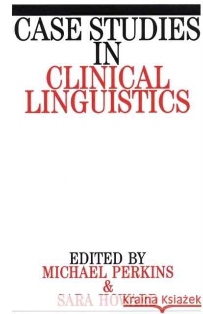 Case Studies in Clinical Linguistics Andre R. Viette Mick Perkins Perkins 9781897635759 Whurr Publishers - książka