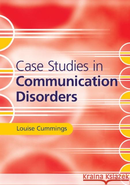 Case Studies in Communication Disorders Louise Cummings 9781316608388 Cambridge University Press - książka