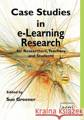 Case Studies in E-Learning Research for Researchers, Teachers and Students Greener, S. 9781909507814 Academic Conferences & Publishing Internation - książka