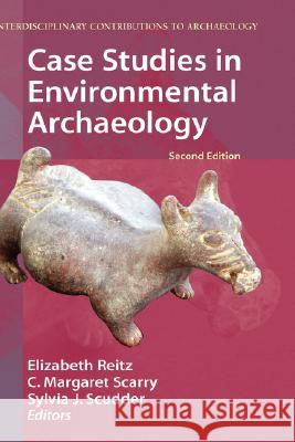 Case Studies in Environmental Archaeology C. Margaret Scarry Sylvia J. Scudder 9780387713021 Springer - książka