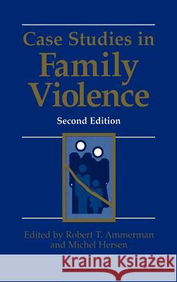 Case Studies in Family Violence Robert T. Ammerman Michel Hersen 9780306462474 Kluwer Academic/Plenum Publishers - książka
