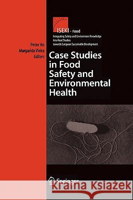 Case Studies in Food Safety and Environmental Health Peter Ho Maria Margarida Corte 9781441941374 Springer - książka