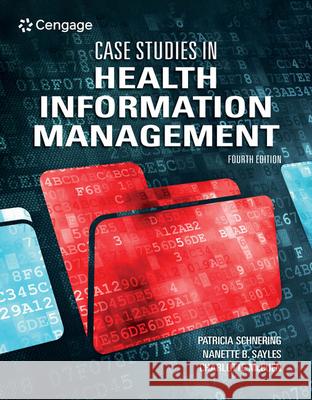 Case Studies in Health Information Management Patricia Schnering Nanette B. Sayles Charlotte McCuen 9780357506196 Cengage Learning - książka