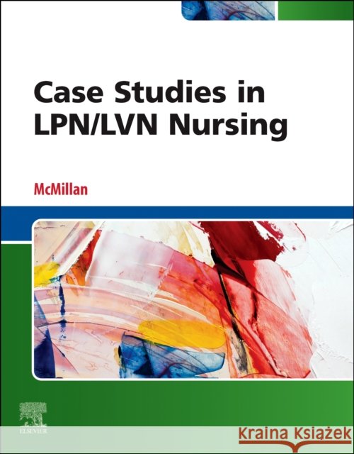 Case Studies in LPN/LVN Nursing Janis McMillan 9780323711043 Elsevier - Health Sciences Division - książka