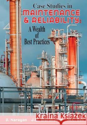 Case Studies in Maintenance and Reliability: A Wealth of Best Practices V. Narayan Jim Wardaugh Mahen Das 9780831133238 Industrial Press - książka