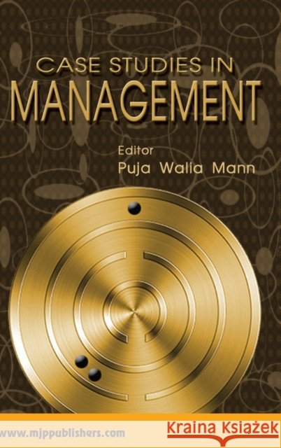 Case Studies in Management Puja Mann Walia 9788180941238 Mjp Publishers - książka