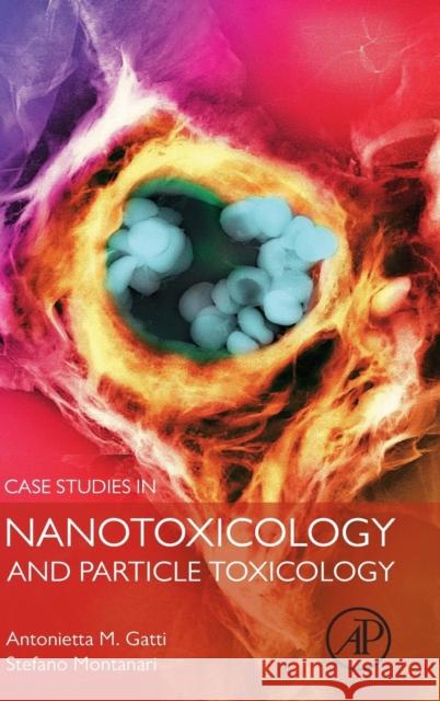 Case Studies in Nanotoxicology and Particle Toxicology Gatti, Antonietta M Montanari, Stefano  9780128012154 Elsevier Science - książka