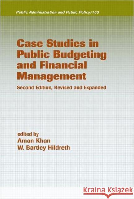 Case Studies in Public Budgeting and Financial Management, Revised and Expanded Aman Khan Khan/Hildreth                            Hildreth W Bartley 9780824708887 CRC - książka