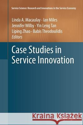 Case Studies in Service Innovation Linda A. Macaulay Ian Miles Jennifer Wilby 9781489996862 Springer - książka