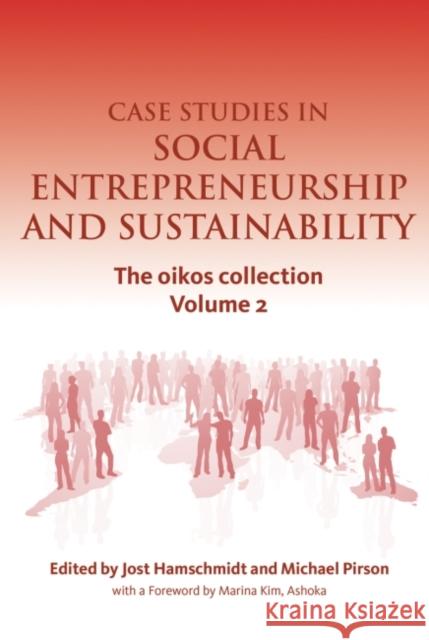 Case Studies in Social Entrepreneurship and Sustainability: The Oikos Collection Vol. 2 Hamschmidt, Jost 9781906093471 Greenleaf Publishing - książka