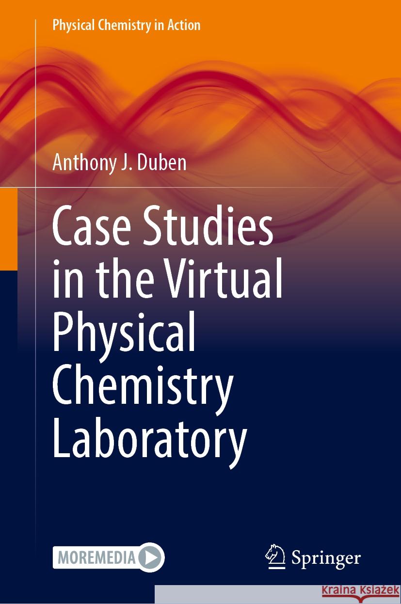 Case Studies in the Virtual Physical Chemistry Laboratory Anthony J. Duben 9783031550171 Springer - książka