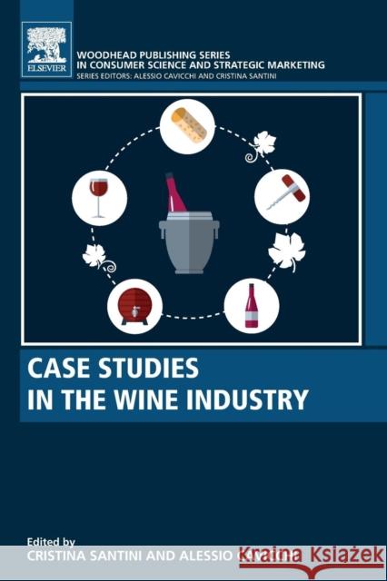 Case Studies in the Wine Industry Alessio Cavicchi Cristina Santini 9780081009444 Woodhead Publishing - książka