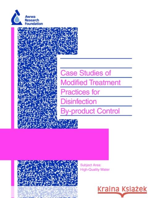 Case Studies of Modified Treatment Practices for Disinfection By-product Control Stuart W. Krasner, S. Rajachandran, J. Cromwell, D. Owen, Zaid K. Chowdhury 9781843398547 IWA Publishing - książka