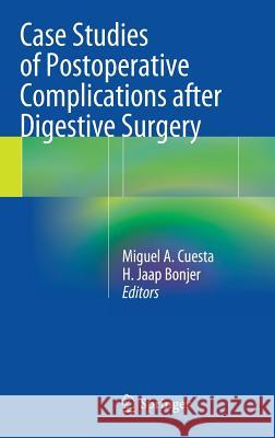 Case Studies of Postoperative Complications After Digestive Surgery Cuesta, Miguel a. 9783319016122 Springer International Publishing AG - książka