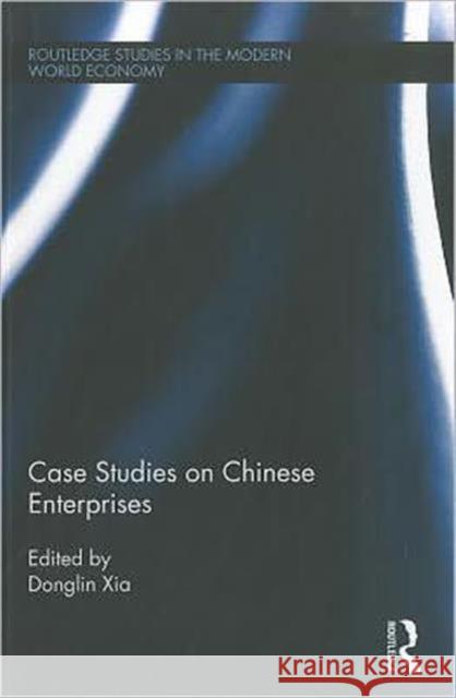 Case Studies on Chinese Enterprises Donglin Xia 9780415668118 Routledge - książka