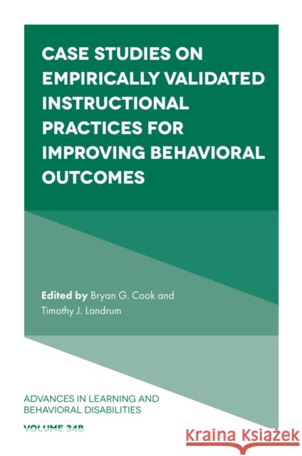 Case Studies on Empirically Validated Instructional Practices for Improving Behavioral Outcomes Bryan G. Cook Timothy J. Landrum 9781836088653 Emerald Publishing Limited - książka