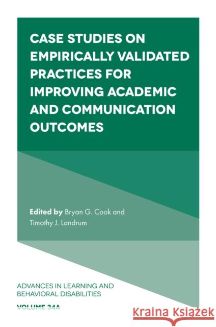 Case Studies on Empirically Validated Practices for Improving Academic and Communication Outcomes Bryan G. Cook Timothy J. Landrum 9781835492437 Emerald Publishing Limited - książka