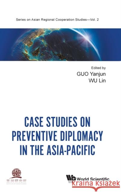 Case Studies on Preventive Diplomacy in the Asia-Pacific Yanjun Guo Lin Wu 9789811216817 World Scientific Publishing Company - książka