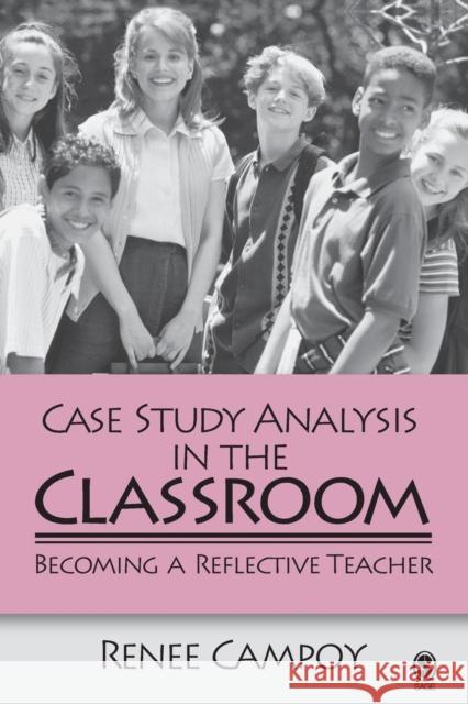 Case Study Analysis in the Classroom: Becoming a Reflective Teacher Campoy, Renee W. 9780761930280 Sage Publications - książka