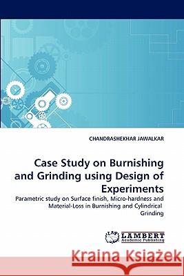 Case Study on Burnishing and Grinding Using Design of Experiments Chandrashekhar Jawalkar 9783838392240 LAP Lambert Academic Publishing - książka