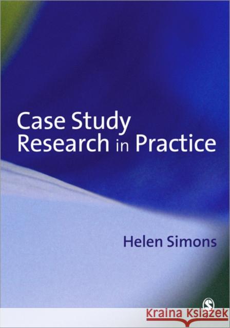 Case Study Research in Practice Helen Simons 9780761964247  - książka