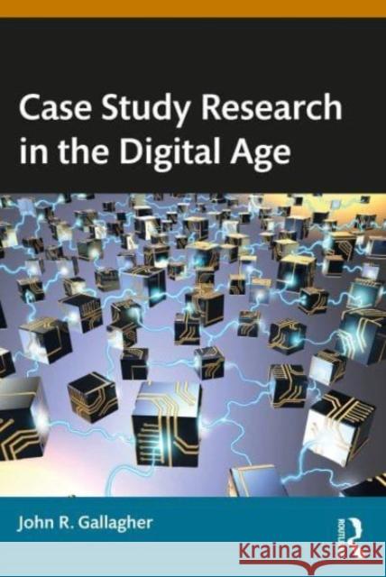 Case Study Research in the Digital Age John R. Gallagher 9781032514253 Taylor & Francis Ltd - książka