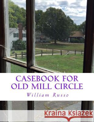 Casebook for Old Mill Circle William Russo 9781545523032 Createspace Independent Publishing Platform - książka