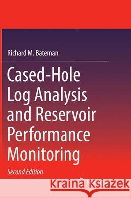 Cased-Hole Log Analysis and Reservoir Performance Monitoring Richard M. Bateman 9781493938551 Springer - książka