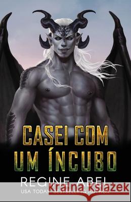 Casei Com Um ?ncubo Regine Abel 9781998180851 ISBN Canada - książka