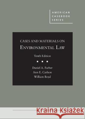 Cases and Materials on Environmental Law - CasebookPlus Daniel A. Farber Ann E. Carlson William Boyd 9781642429053 West Academic Press - książka
