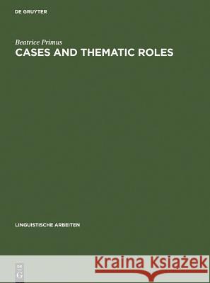Cases and Thematic Roles Primus, Beatrice 9783484303935 Max Niemeyer Verlag - książka