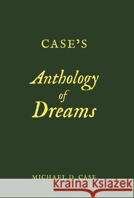 Case's Anthology of Dreams Michael D. Case 9781665783224 Archway Publishing - książka