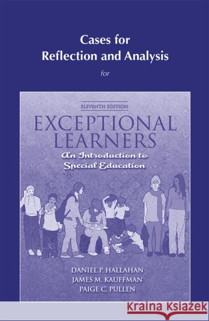 Cases for Reflection and Analysis for Exceptional Learners: Introduction to Special Education Hallahan, Daniel 9780205609659 Prentice Hall - książka