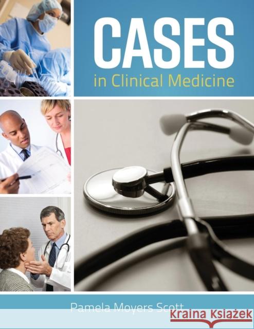 Cases in Clinical Medicine Scott, Pamela Moyers 9780763771805 Jones & Bartlett Publishers - książka