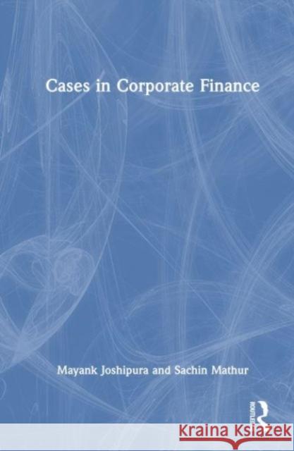 Cases in Corporate Finance Sachin (School of Business Management, Mumbai, India) Mathur 9781032601151 Taylor & Francis Ltd - książka