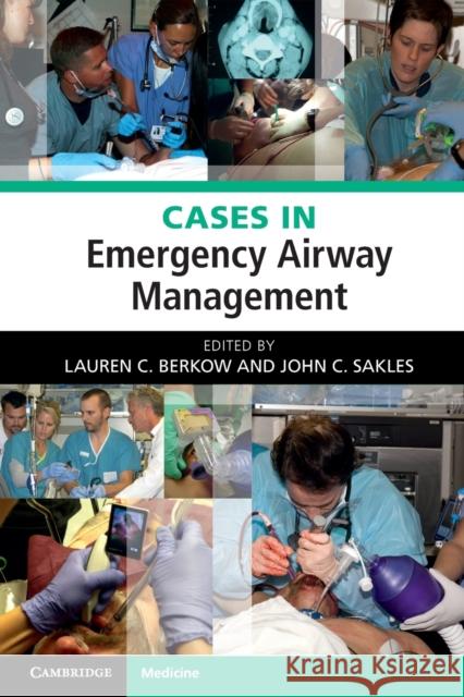 Cases in Emergency Airway Management Lauren Berkow John Sakles 9781107437449 Cambridge University Press - książka